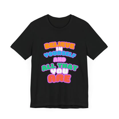 Believe In Yourself Unisex T-shirt