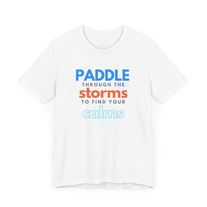 Paddle Through The Storm Unisex T-shirt