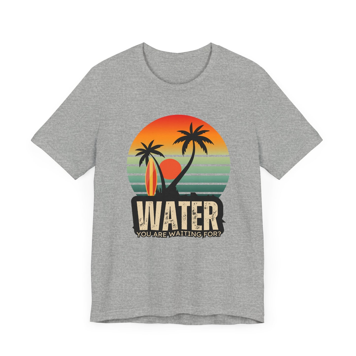 Water You Are Waiting For Unisex T-shirt