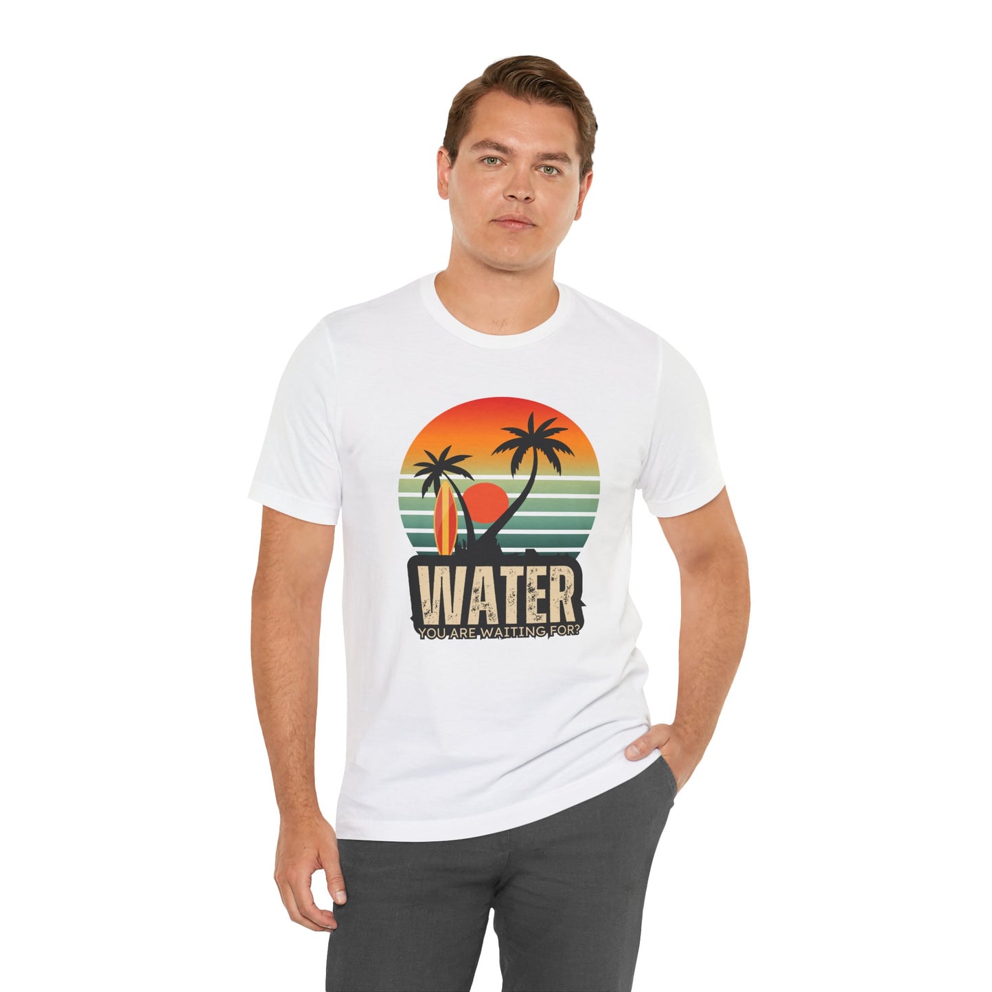 Water You Are Waiting For Unisex T-shirt