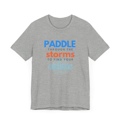 Paddle Through The Storm Unisex T-shirt