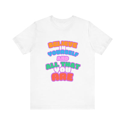 Believe In Yourself Unisex T-shirt