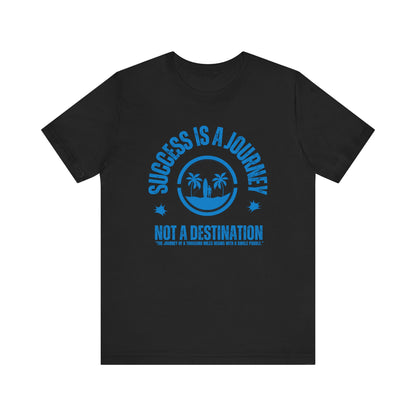 Success Is A Journey Unisex T-shirt