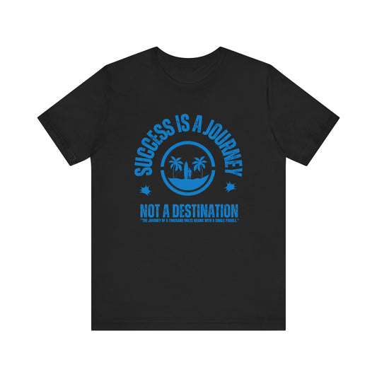 Success Is A Journey Unisex T-shirt