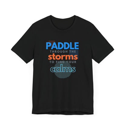 Paddle Through The Storm Unisex T-shirt