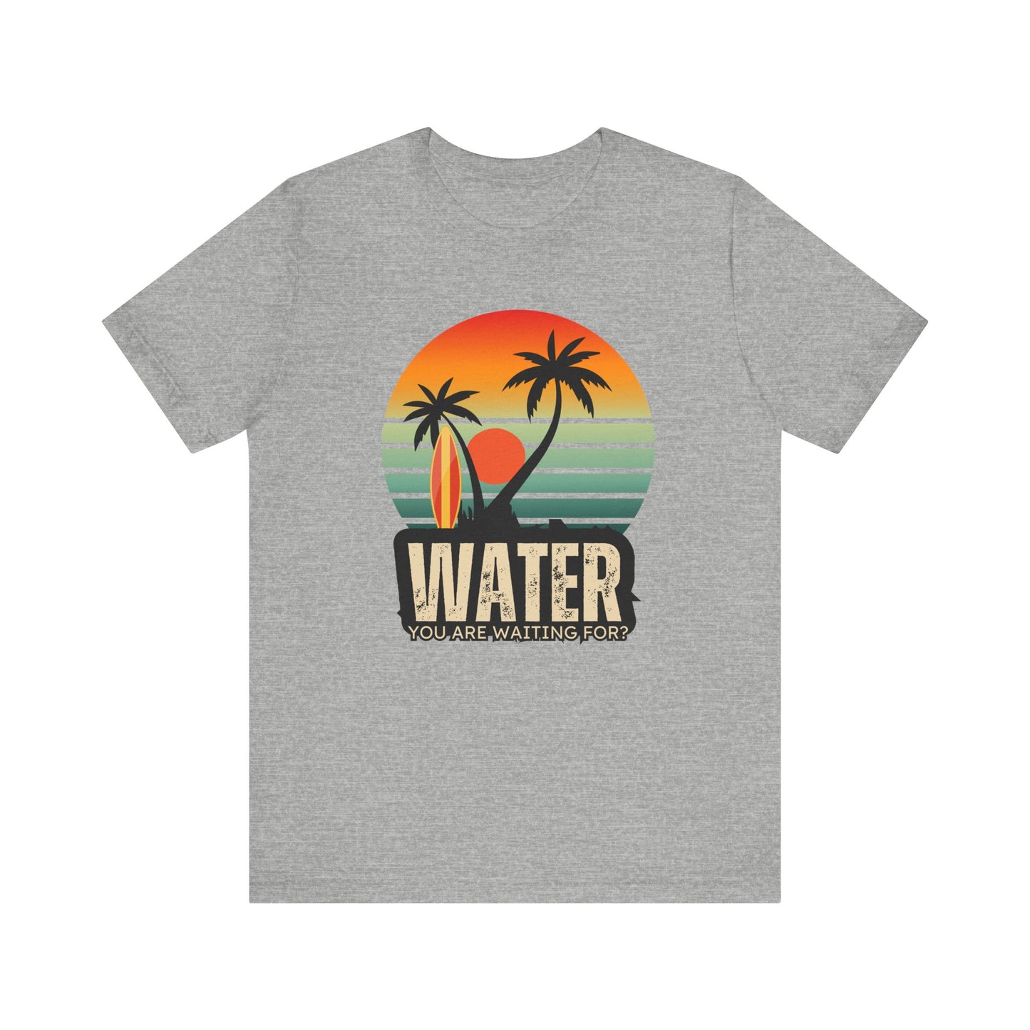 Water You Are Waiting For Unisex T-shirt