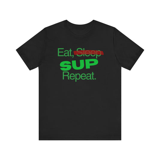 Eat, Sleep, SUP, Repeat Unisex T-shirt