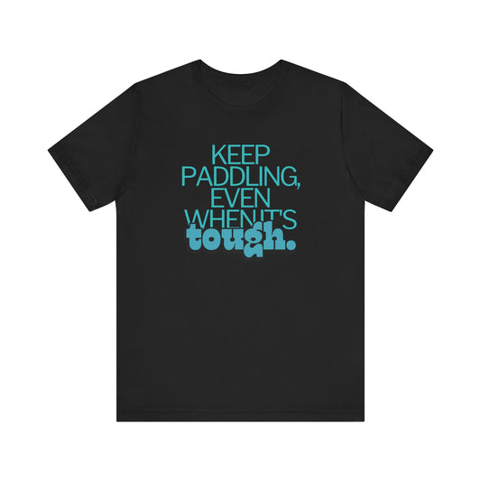 Keep Paddling Unisex T-shirt