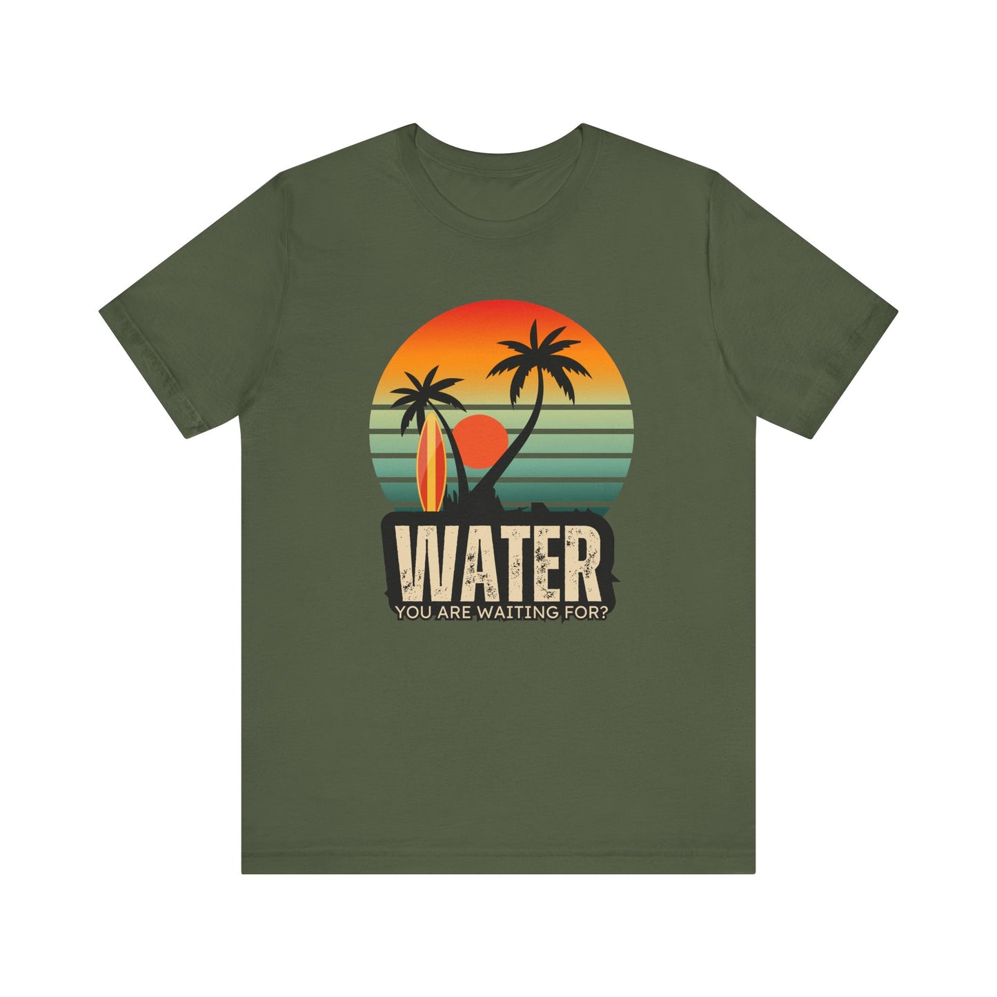 Water You Are Waiting For Unisex T-shirt