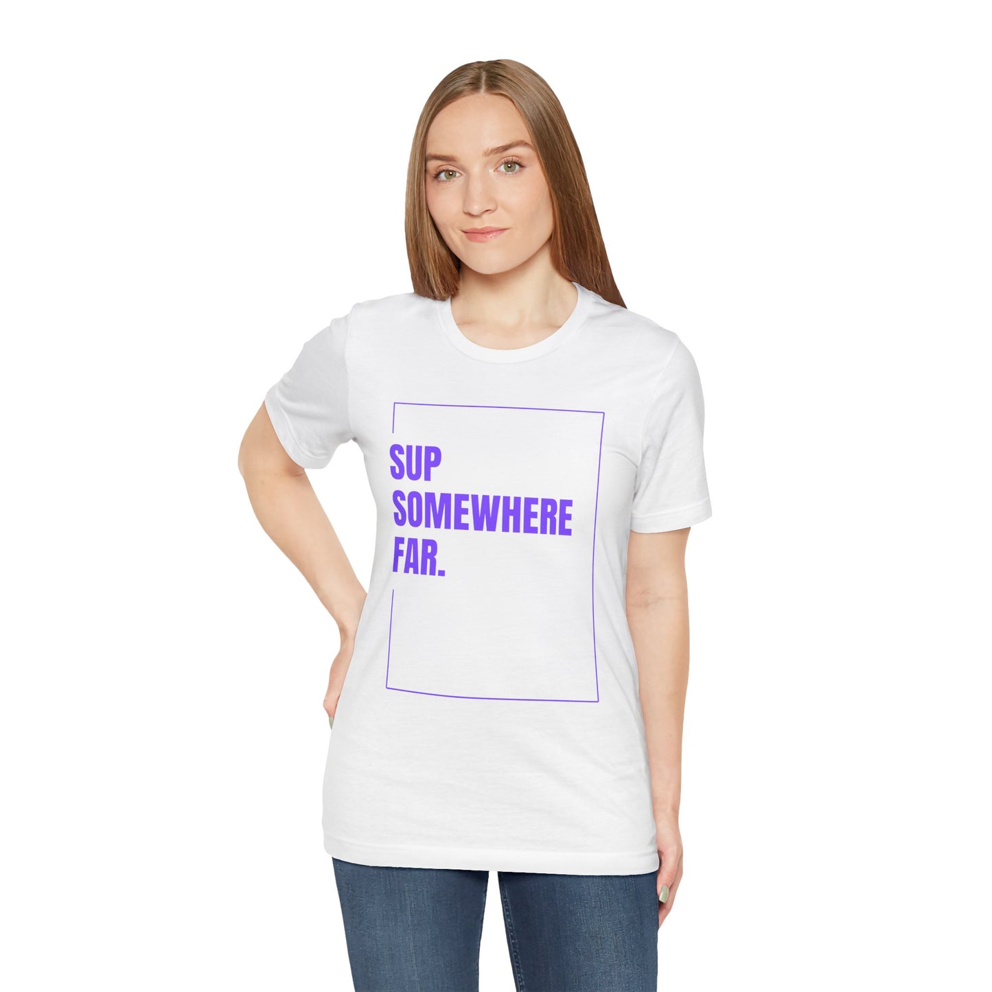 SUP Somewhere Far Unisex T-shirt