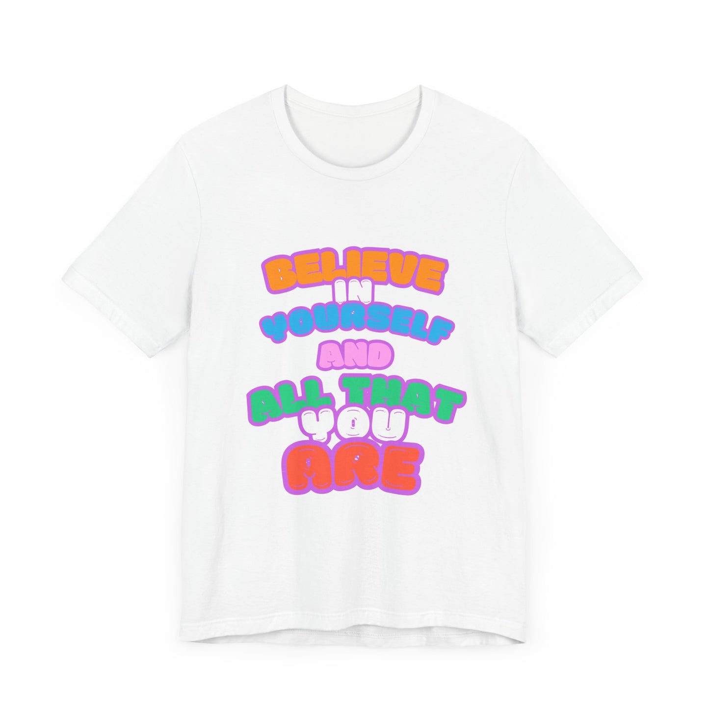 Believe In Yourself Unisex T-shirt