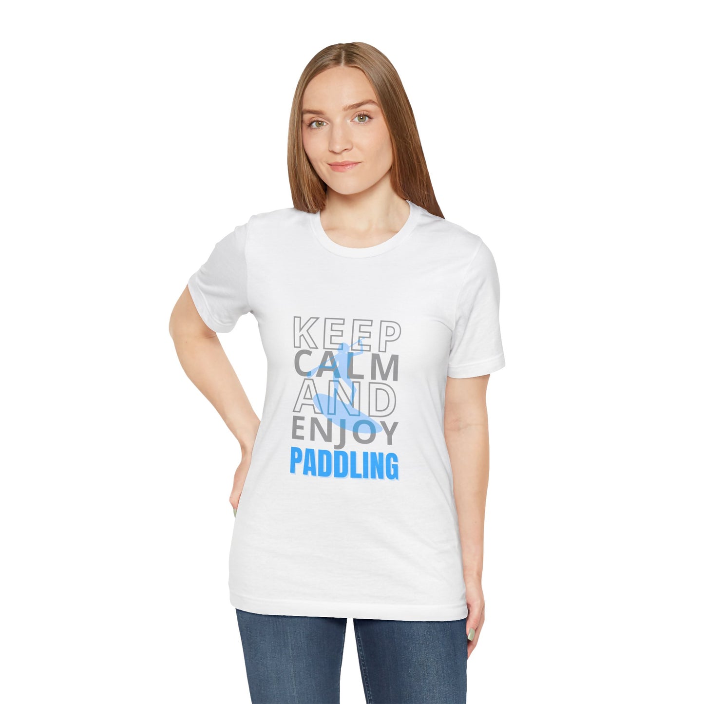 Keep Calm And Enjoy Paddling Unisex T-shirt