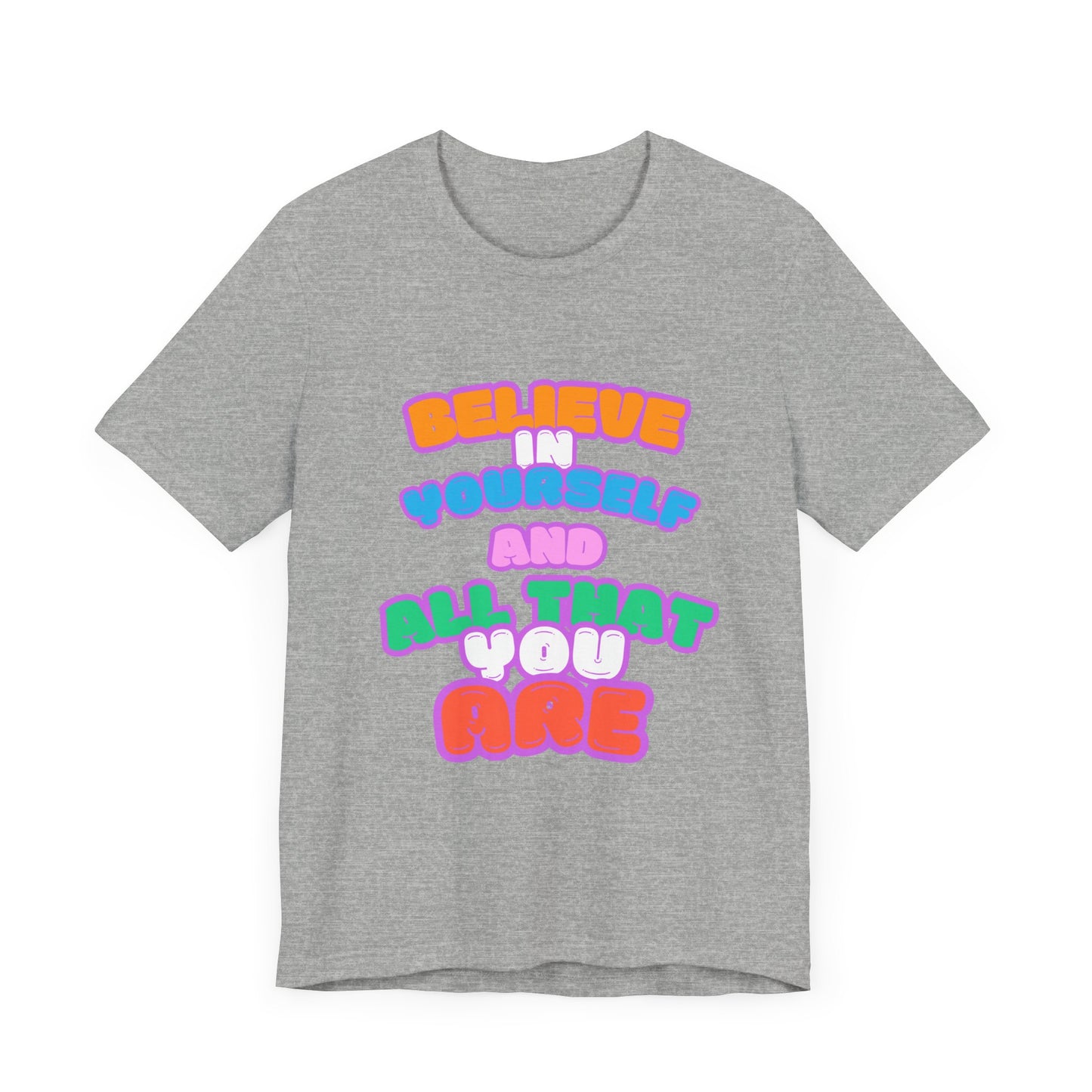 Believe In Yourself Unisex T-shirt