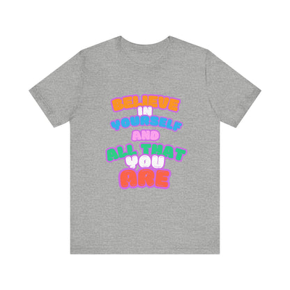 Believe In Yourself Unisex T-shirt