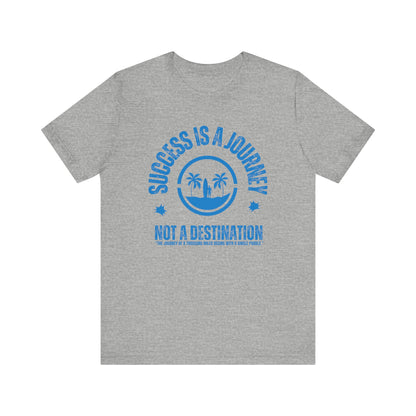 Success Is A Journey Unisex T-shirt