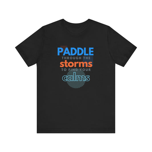 Paddle Through The Storm Unisex T-shirt